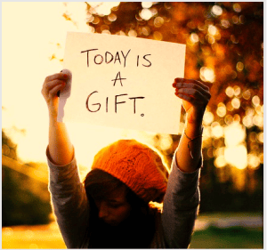 today is a gift